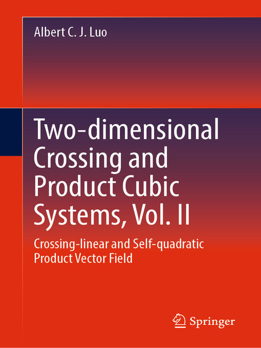 Title details for Two-dimensional Crossing and Product Cubic Systems, Volume II by Albert C. J. Luo - Available